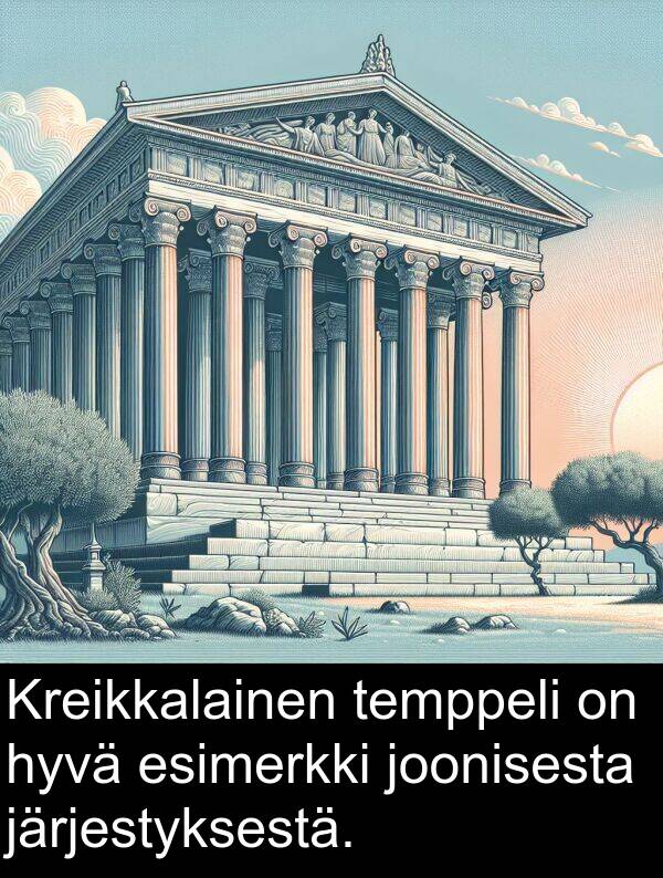 hyvä: Kreikkalainen temppeli on hyvä esimerkki joonisesta järjestyksestä.