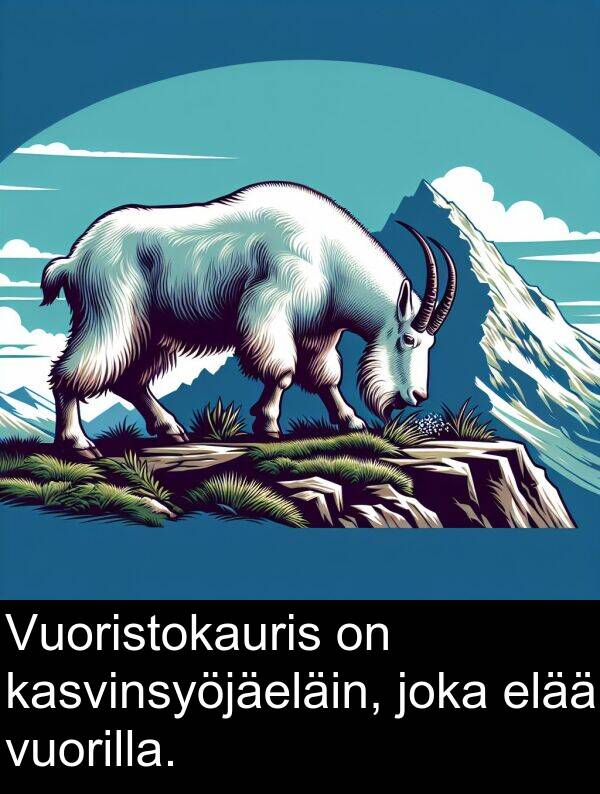 kasvinsyöjäeläin: Vuoristokauris on kasvinsyöjäeläin, joka elää vuorilla.