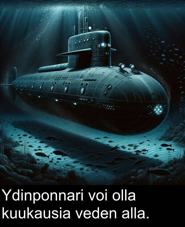 veden: Ydinponnari voi olla kuukausia veden alla.