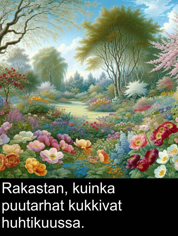kuinka: Rakastan, kuinka puutarhat kukkivat huhtikuussa.