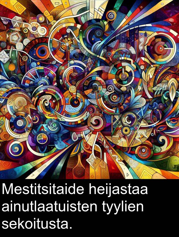 sekoitusta: Mestitsitaide heijastaa ainutlaatuisten tyylien sekoitusta.