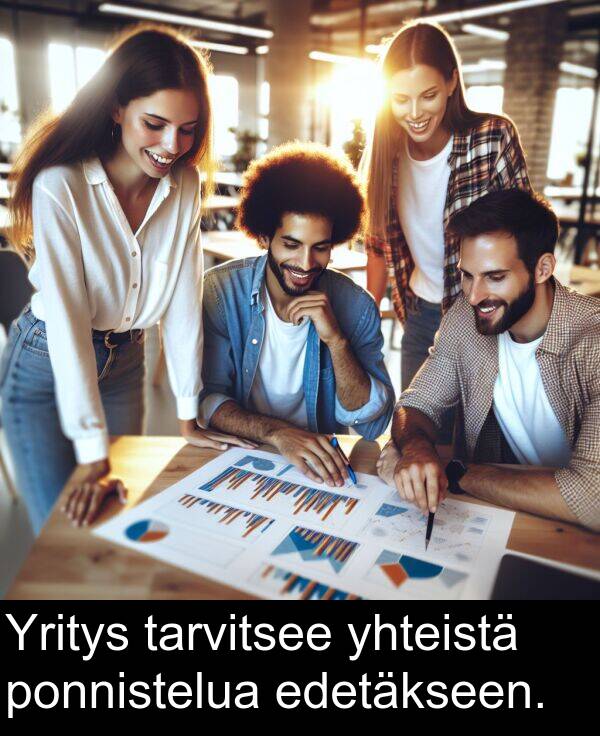edetäkseen: Yritys tarvitsee yhteistä ponnistelua edetäkseen.