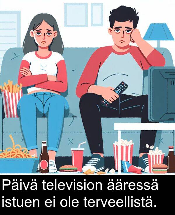 terveellistä: Päivä television ääressä istuen ei ole terveellistä.