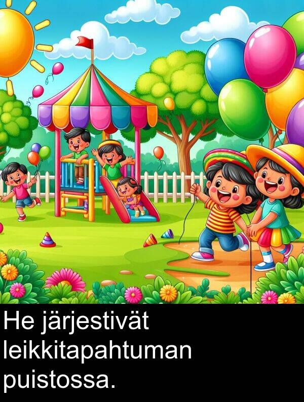 puistossa: He järjestivät leikkitapahtuman puistossa.