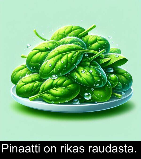 raudasta: Pinaatti on rikas raudasta.