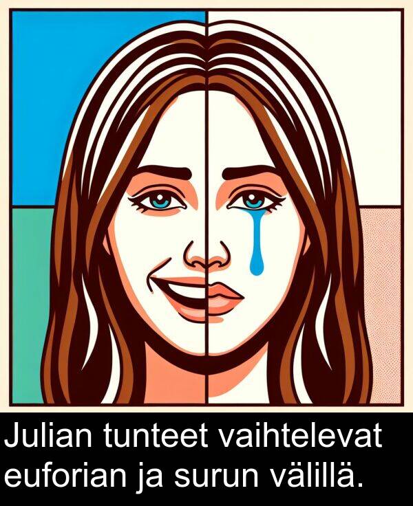 surun: Julian tunteet vaihtelevat euforian ja surun välillä.
