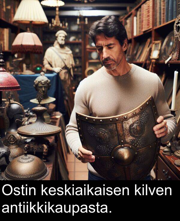 keskiaikaisen: Ostin keskiaikaisen kilven antiikkikaupasta.