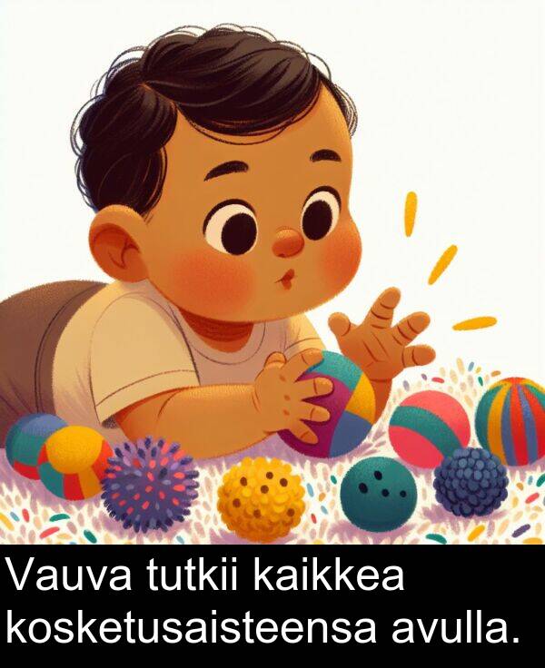 kaikkea: Vauva tutkii kaikkea kosketusaisteensa avulla.