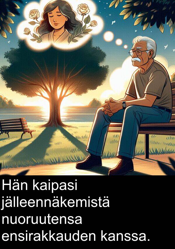 nuoruutensa: Hän kaipasi jälleennäkemistä nuoruutensa ensirakkauden kanssa.