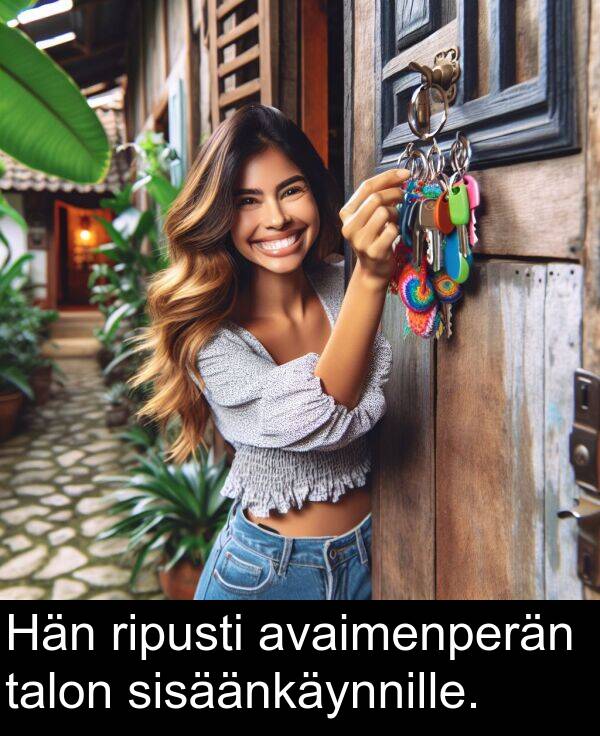 talon: Hän ripusti avaimenperän talon sisäänkäynnille.