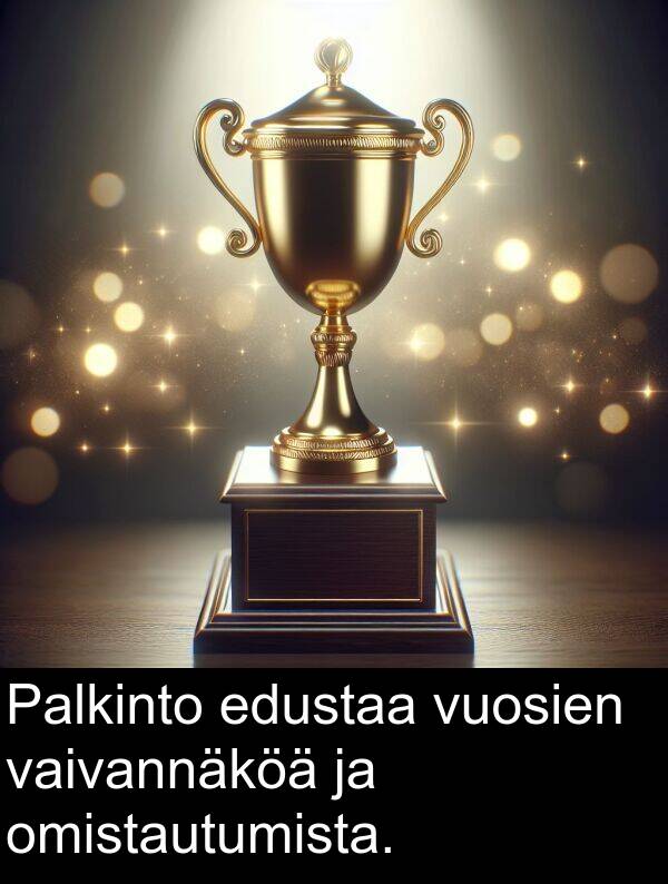 vuosien: Palkinto edustaa vuosien vaivannäköä ja omistautumista.