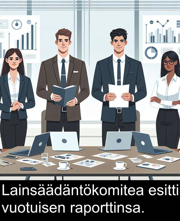 vuotuisen: Lainsäädäntökomitea esitti vuotuisen raporttinsa.