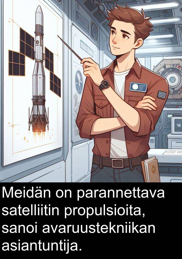 satelliitin: Meidän on parannettava satelliitin propulsioita, sanoi avaruustekniikan asiantuntija.