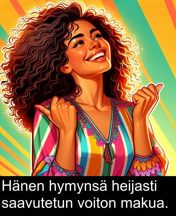 saavutetun: Hänen hymynsä heijasti saavutetun voiton makua.