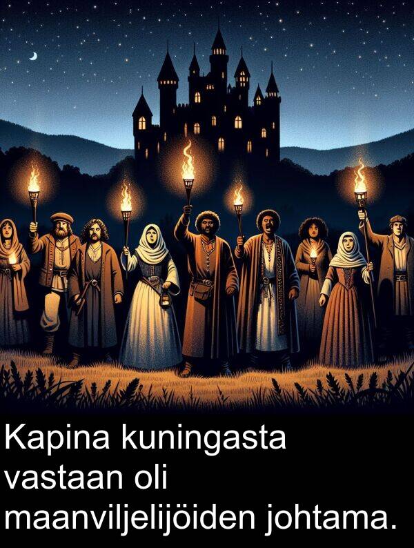 vastaan: Kapina kuningasta vastaan oli maanviljelijöiden johtama.