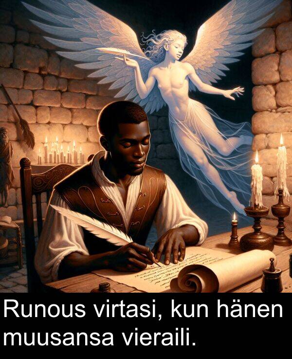 kun: Runous virtasi, kun hänen muusansa vieraili.