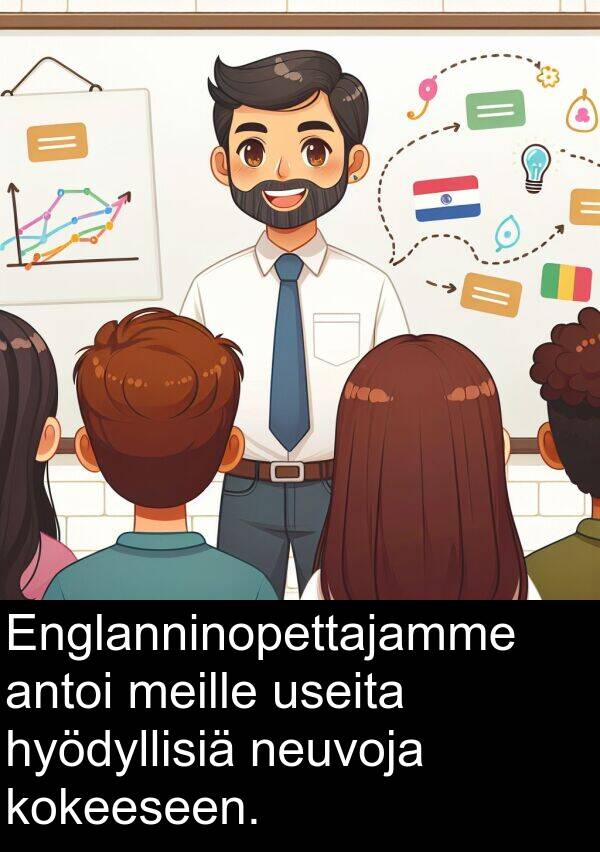useita: Englanninopettajamme antoi meille useita hyödyllisiä neuvoja kokeeseen.