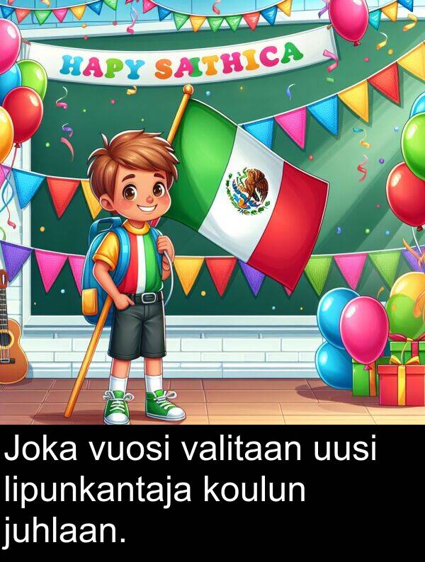 vuosi: Joka vuosi valitaan uusi lipunkantaja koulun juhlaan.