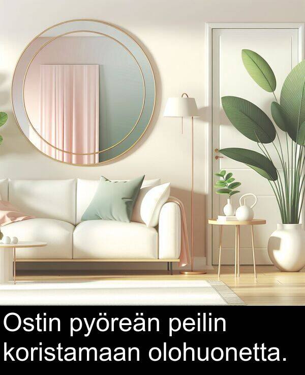 olohuonetta: Ostin pyöreän peilin koristamaan olohuonetta.