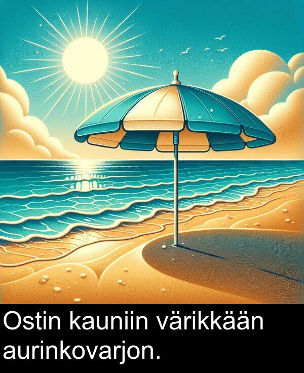 kauniin: Ostin kauniin värikkään aurinkovarjon.