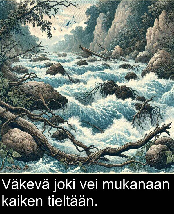 vei: Väkevä joki vei mukanaan kaiken tieltään.