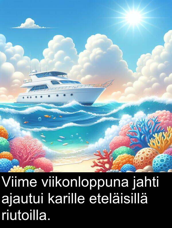 jahti: Viime viikonloppuna jahti ajautui karille eteläisillä riutoilla.