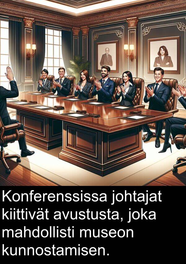 mahdollisti: Konferenssissa johtajat kiittivät avustusta, joka mahdollisti museon kunnostamisen.