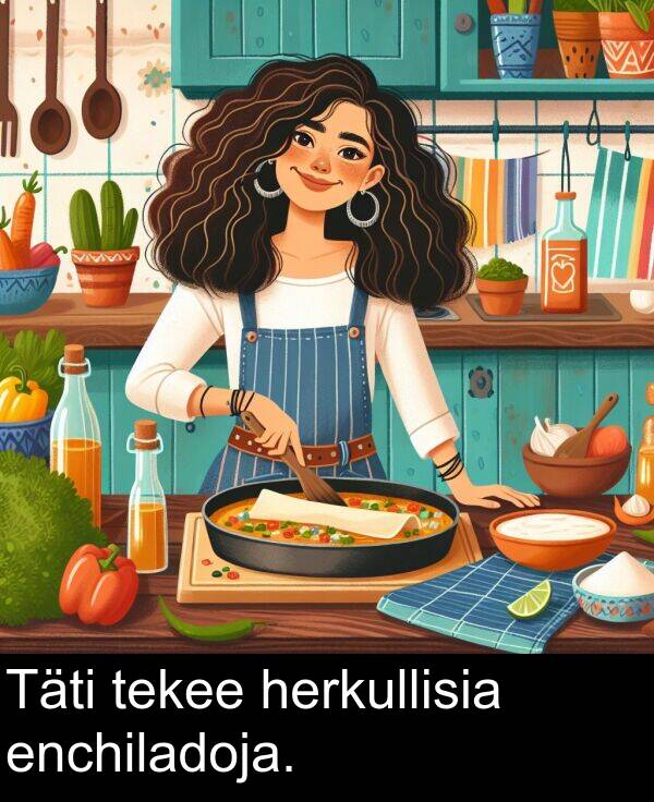 enchiladoja: Täti tekee herkullisia enchiladoja.