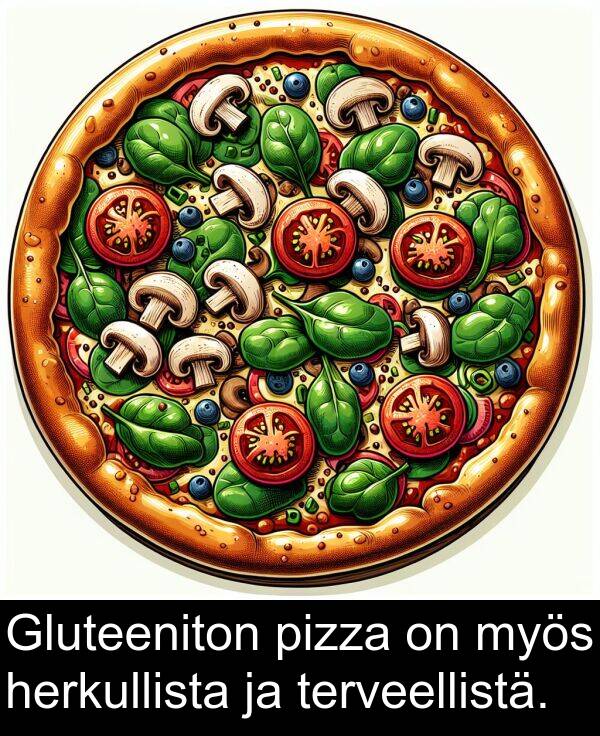 terveellistä: Gluteeniton pizza on myös herkullista ja terveellistä.
