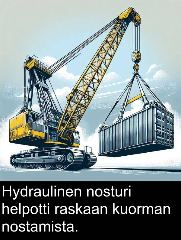 raskaan: Hydraulinen nosturi helpotti raskaan kuorman nostamista.