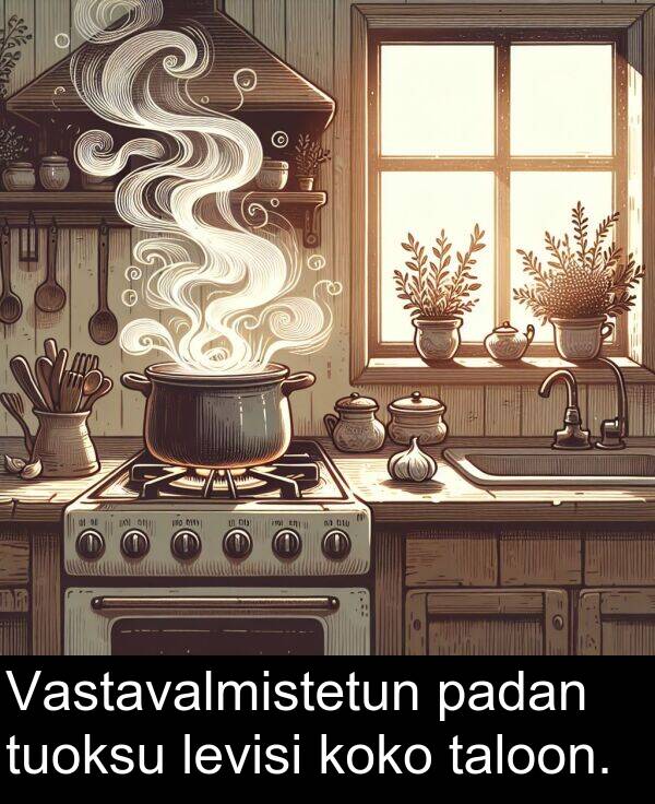 taloon: Vastavalmistetun padan tuoksu levisi koko taloon.