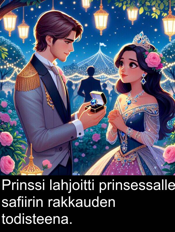 safiirin: Prinssi lahjoitti prinsessalle safiirin rakkauden todisteena.