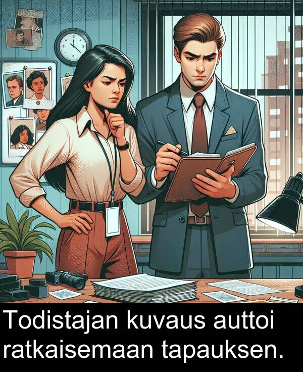 tapauksen: Todistajan kuvaus auttoi ratkaisemaan tapauksen.