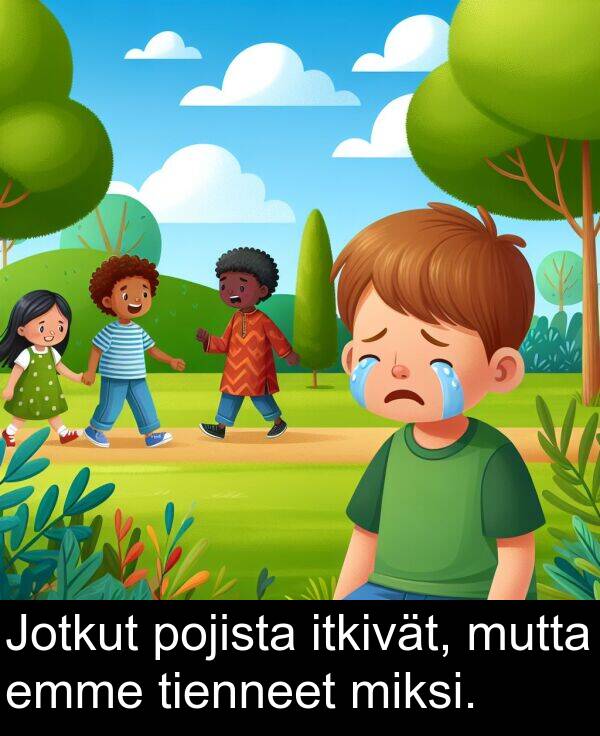 miksi: Jotkut pojista itkivät, mutta emme tienneet miksi.