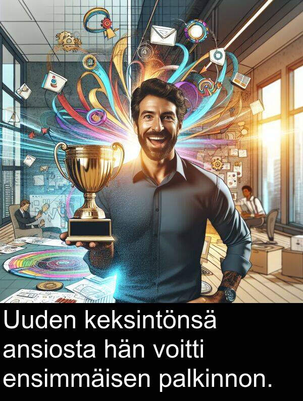 voitti: Uuden keksintönsä ansiosta hän voitti ensimmäisen palkinnon.