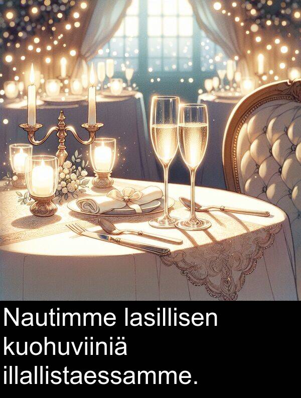 lasillisen: Nautimme lasillisen kuohuviiniä illallistaessamme.