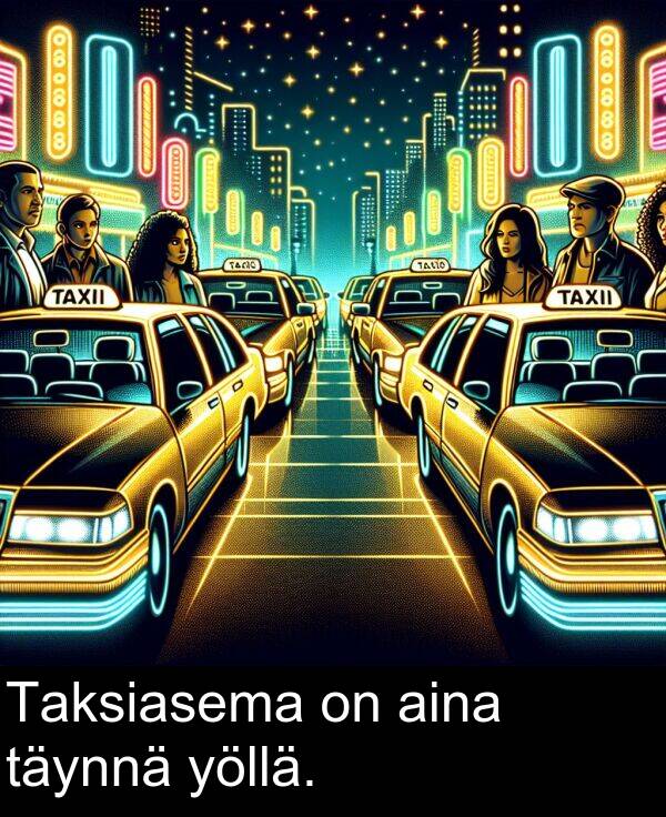 täynnä: Taksiasema on aina täynnä yöllä.