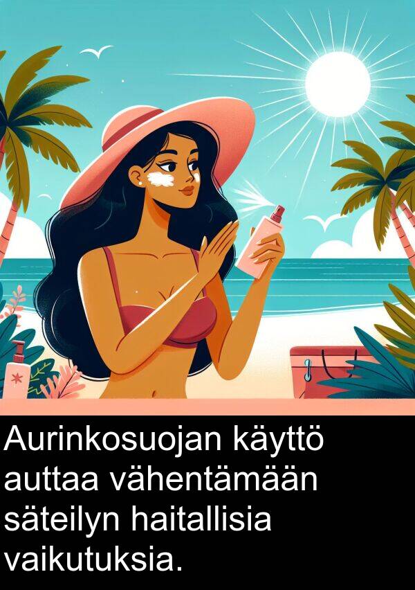 säteilyn: Aurinkosuojan käyttö auttaa vähentämään säteilyn haitallisia vaikutuksia.