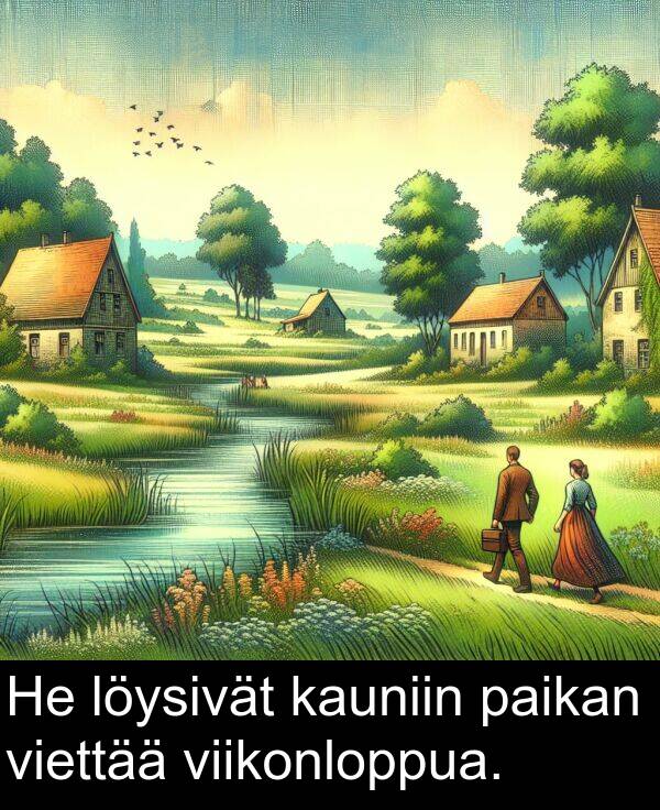 paikan: He löysivät kauniin paikan viettää viikonloppua.