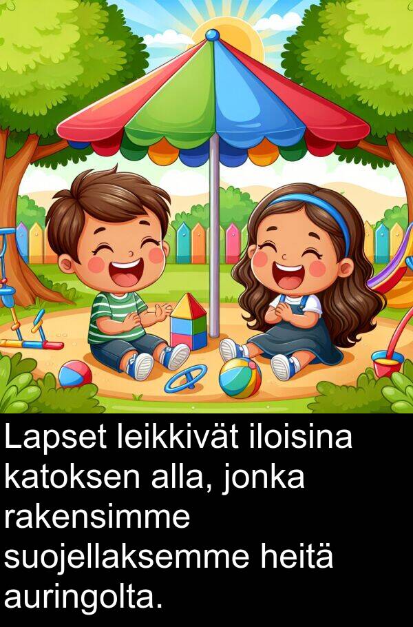 suojellaksemme: Lapset leikkivät iloisina katoksen alla, jonka rakensimme suojellaksemme heitä auringolta.