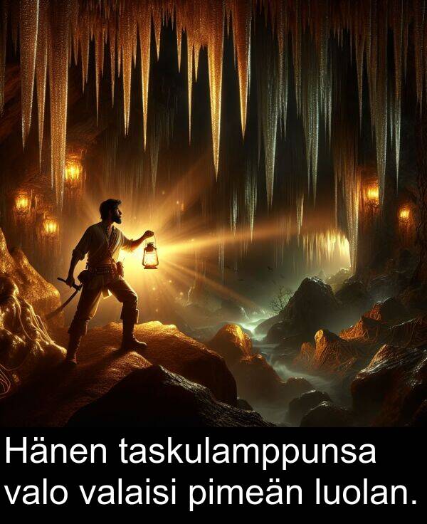 valaisi: Hänen taskulamppunsa valo valaisi pimeän luolan.