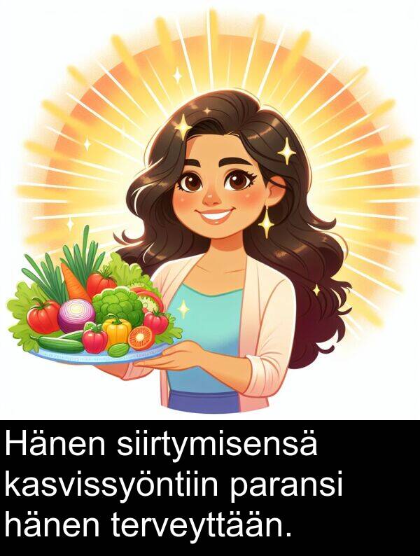 paransi: Hänen siirtymisensä kasvissyöntiin paransi hänen terveyttään.