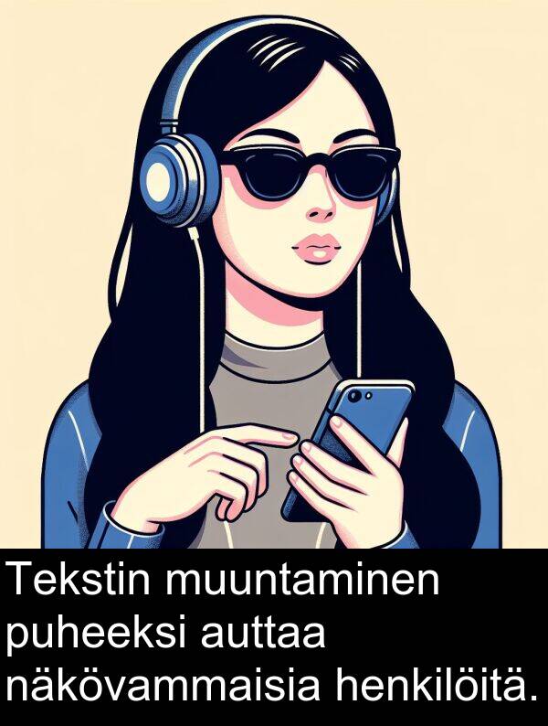 puheeksi: Tekstin muuntaminen puheeksi auttaa näkövammaisia henkilöitä.