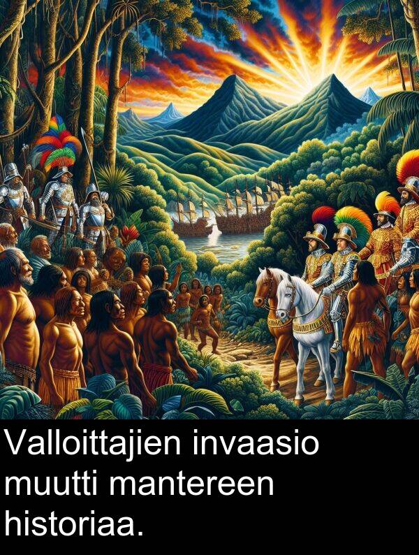 muutti: Valloittajien invaasio muutti mantereen historiaa.