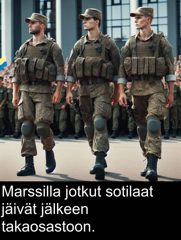 jälkeen: Marssilla jotkut sotilaat jäivät jälkeen takaosastoon.
