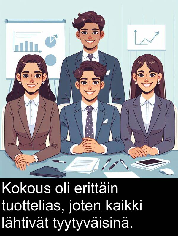 lähtivät: Kokous oli erittäin tuottelias, joten kaikki lähtivät tyytyväisinä.