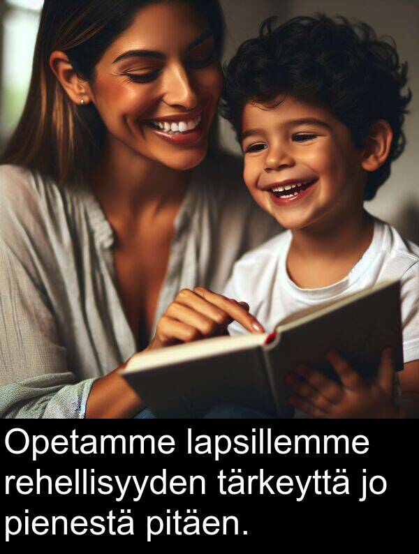 pitäen: Opetamme lapsillemme rehellisyyden tärkeyttä jo pienestä pitäen.