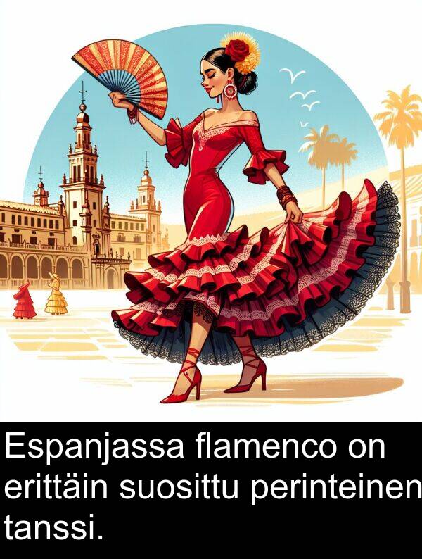 suosittu: Espanjassa flamenco on erittäin suosittu perinteinen tanssi.