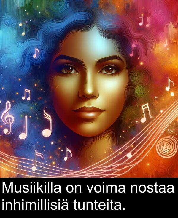 inhimillisiä: Musiikilla on voima nostaa inhimillisiä tunteita.