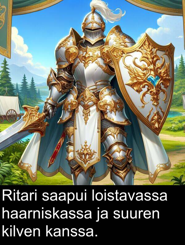 suuren: Ritari saapui loistavassa haarniskassa ja suuren kilven kanssa.